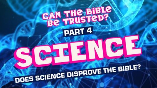 5-Does science disprove the Bible?