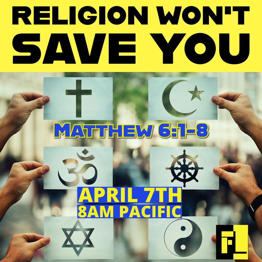 71 – Religion won’t save you