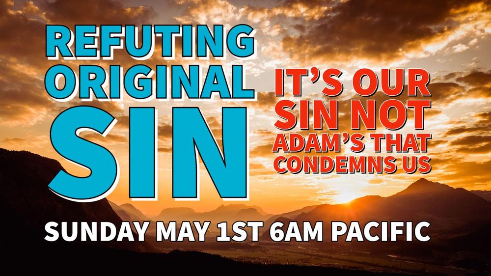 9 – Refuting original sin