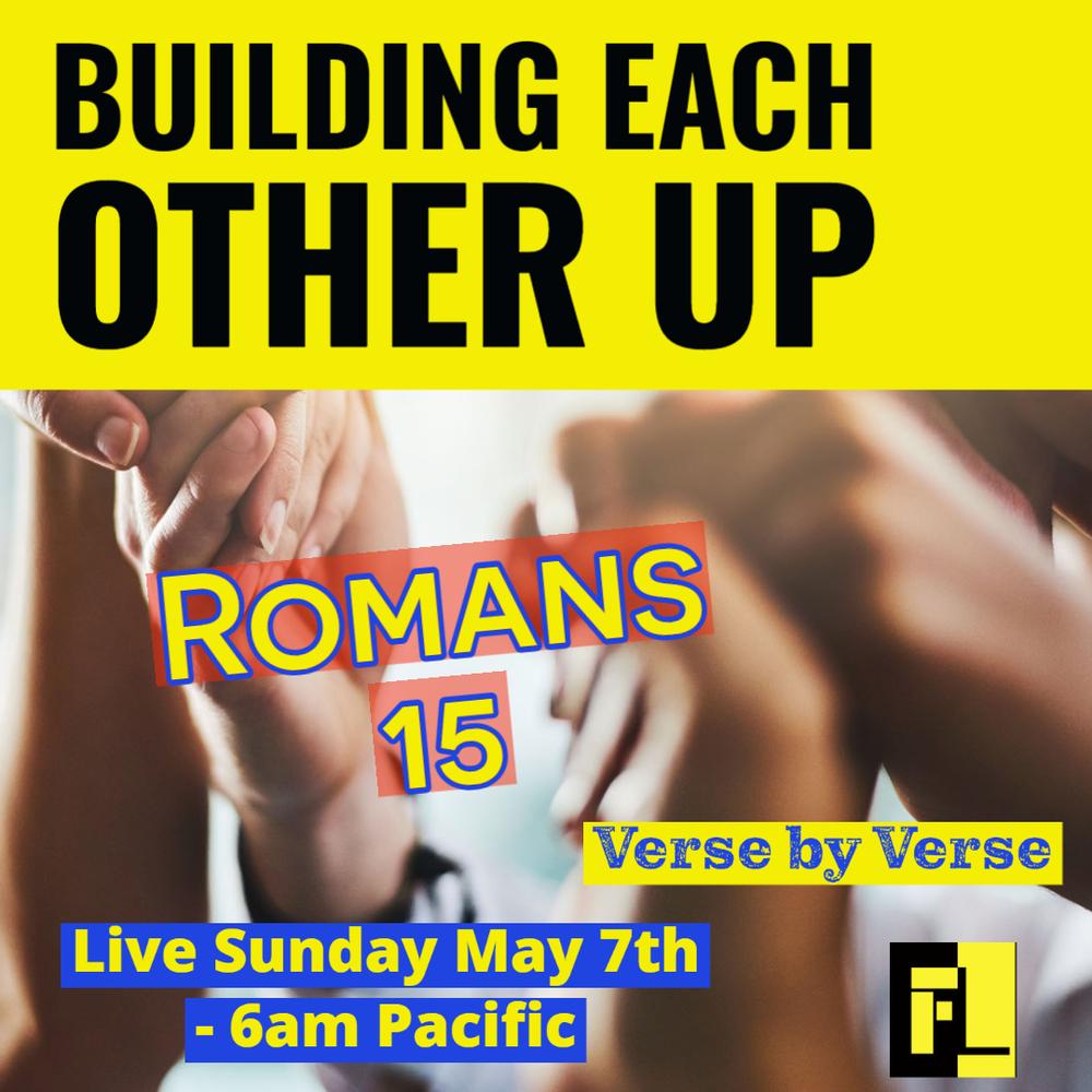 40 – Building each other up – Romans 15