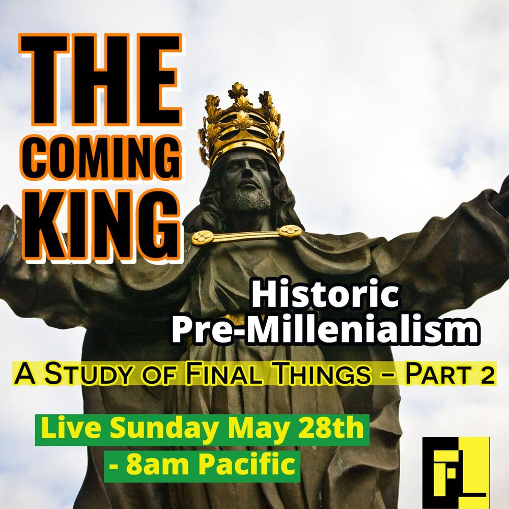43 – End times – Historic Premillennialism – 4 Christian views of the end (part 2)