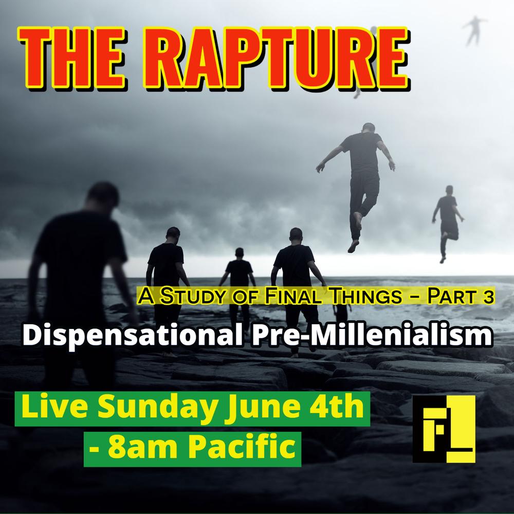 44 – End times  – Dispensationalism – 4 Christian views of the end (part 3)