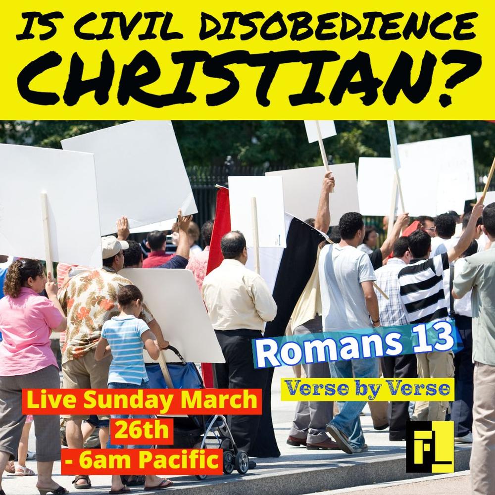 38 – Is civil disobedience for the Christian? – Romans 13